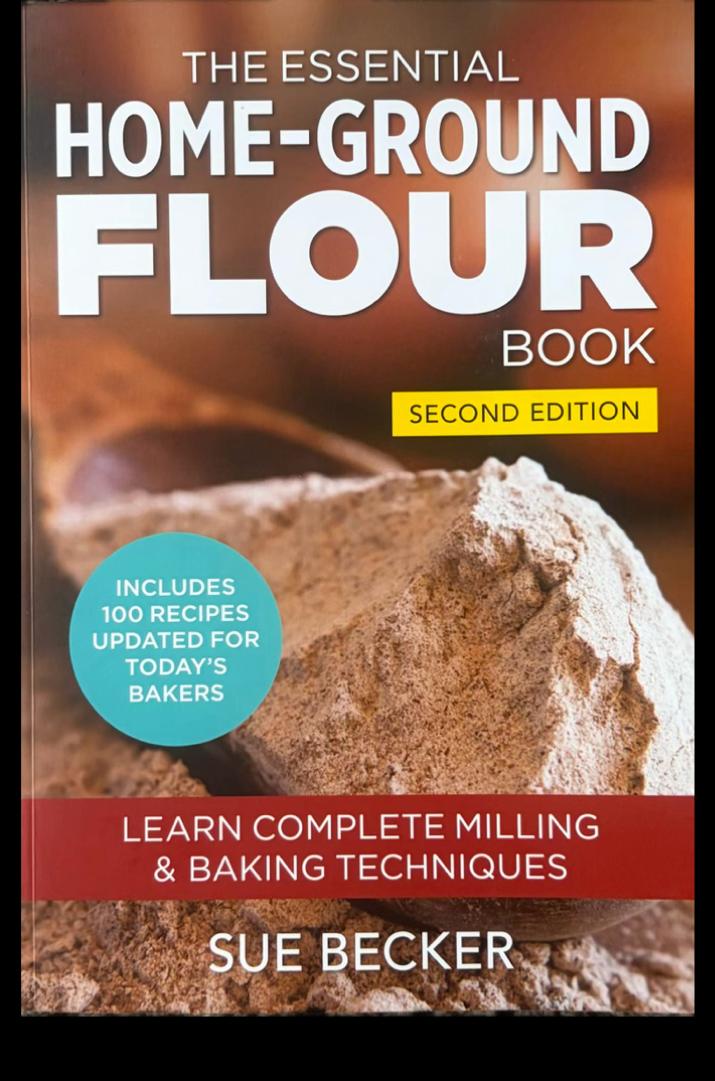 The Essential Home-Ground Flour Book (second edition)